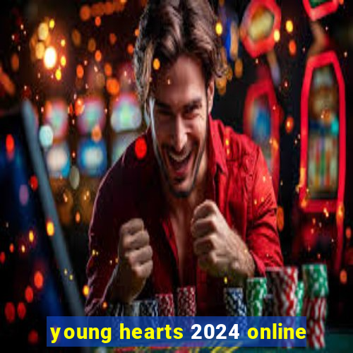 young hearts 2024 online